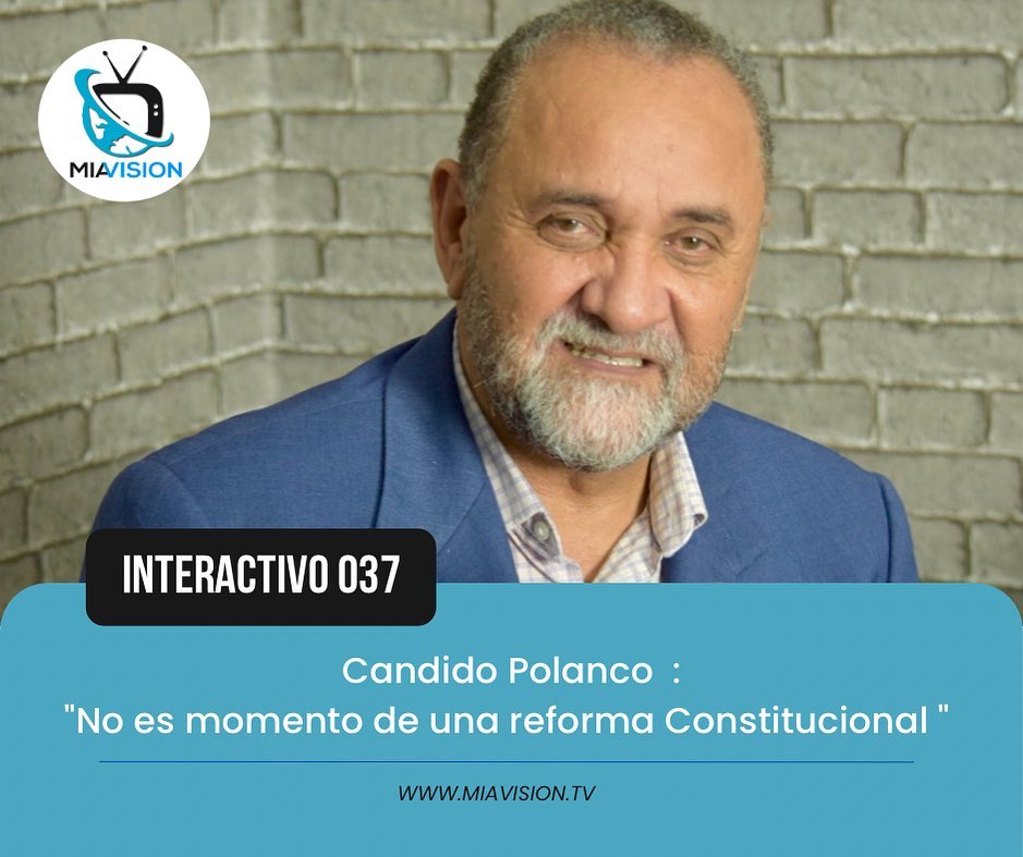Candido Polanco :»No es momento de una reforma Constitucional «