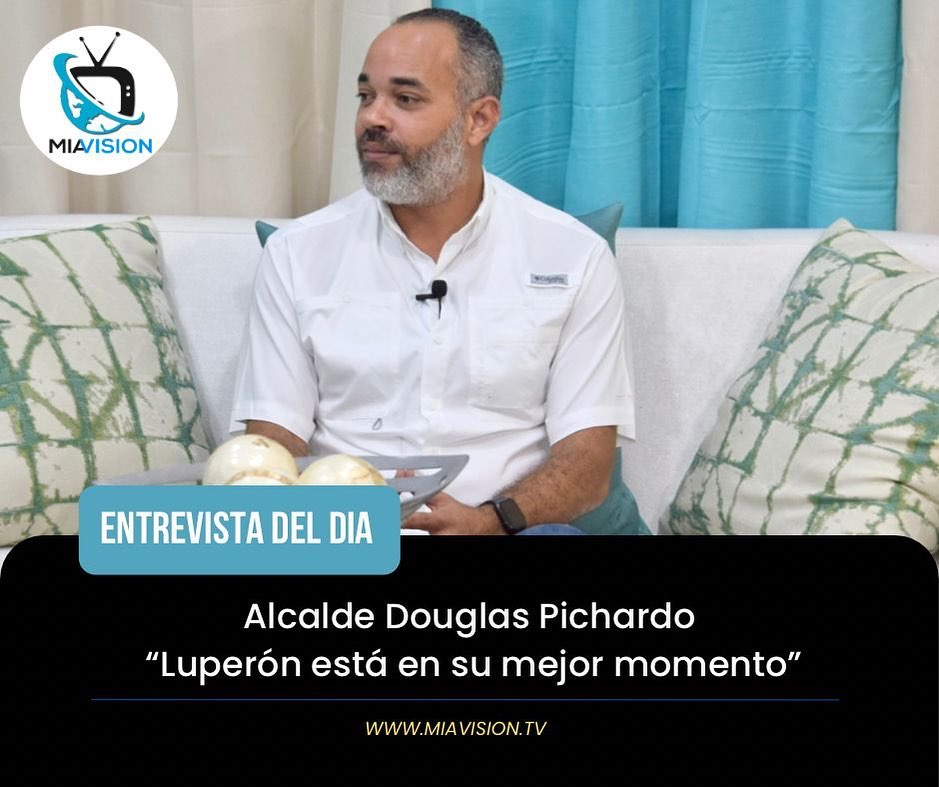 Alcalde Douglas Pichardo “Luperón en su mejor momento”