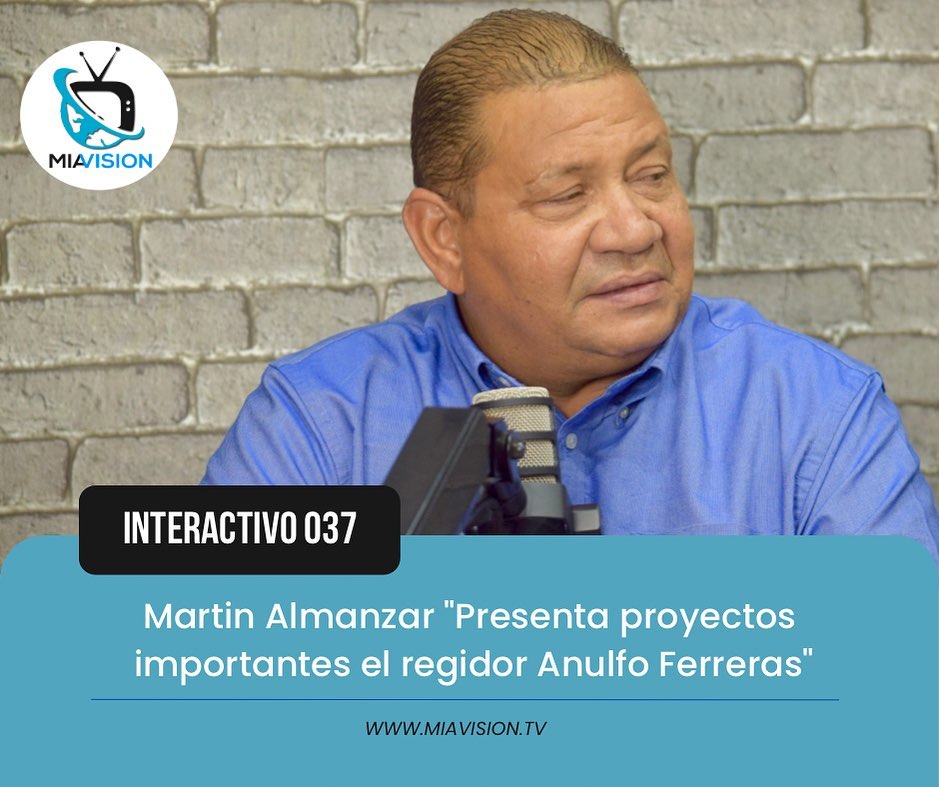 Martin Almanzar «Presenta proyectos importantes el regidor Anulfo Ferreras»
