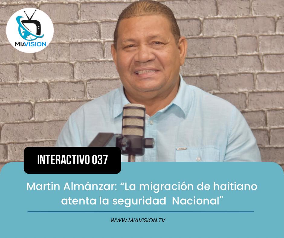 Martin Almanzar: “La migración de haitiano atenta la seguridad Nacional»