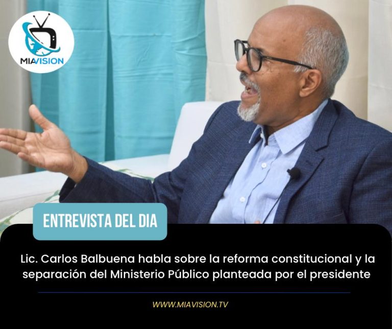 Lic. Carlos Balbuena habla sobre la reforma constitucional y la separación del Ministerio Público planteada por el presidente Luis Abinader
