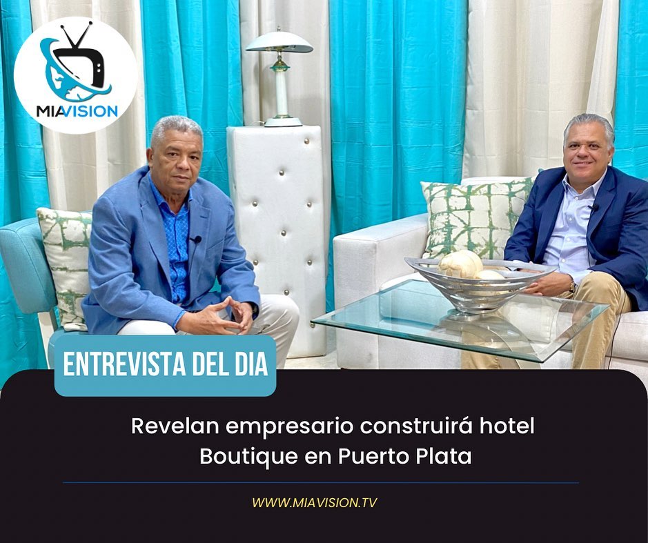 Revelan empresario construirá hotel Boutique en Puerto Plata
