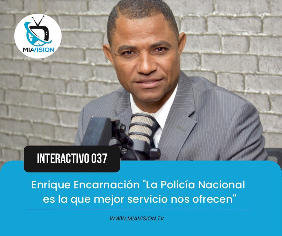 Enrique Encarnación «La Policía Nacional es la que mejor servicio nos ofrecen «