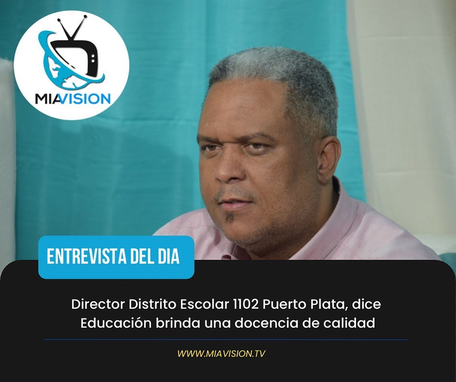 Director Distrito Escolar 1102 Puerto Plata, dice Educación brinda una docencia de calidad