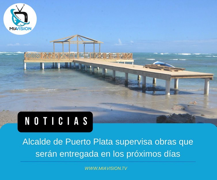Alcalde de Puerto Plata supervisa obras que serán entregada en los próximos días