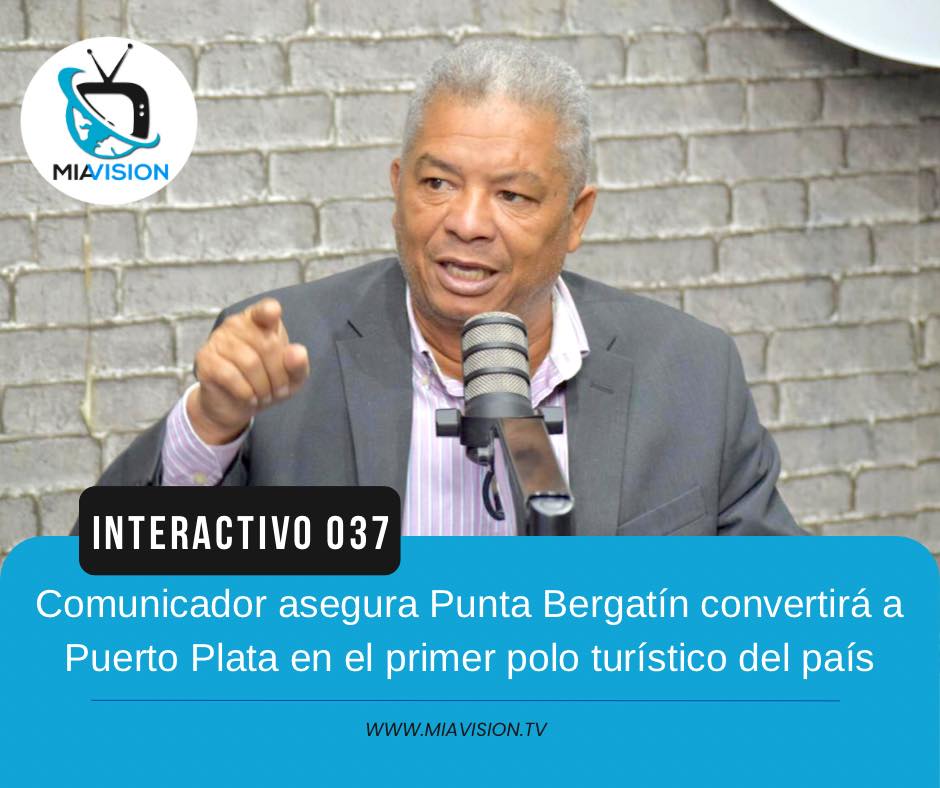 Comunicador asegura Punta Bergatín convertirá a Puerto Plata en el primer polo turístico del país