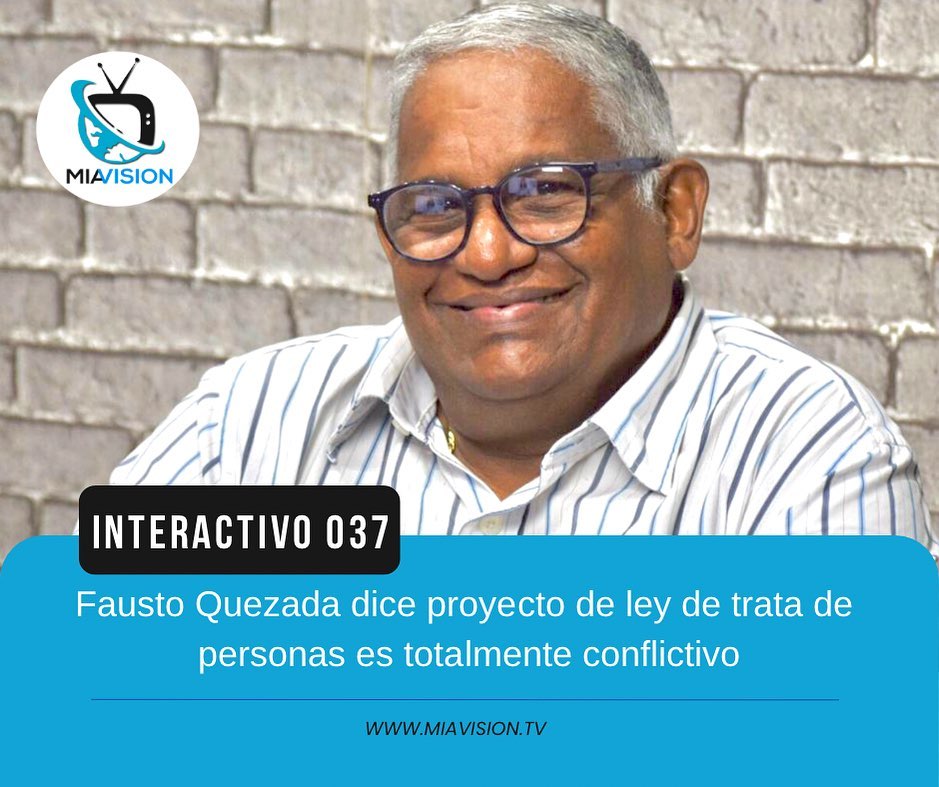 Fausto Quezada dice proyecto de ley de trata de personas es totalmente conflictivo