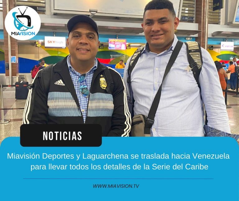 Miavisión Deportes y Laguarchena se traslada hacia Venezuela para llevar todos los detalles de la Serie del Caribe