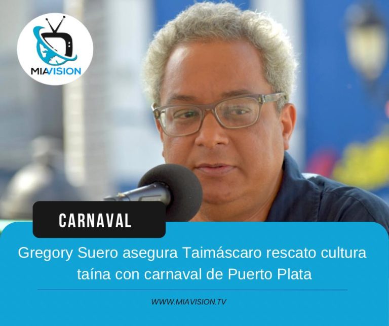 Gregory Suero asegura Taimáscaro rescato cultura taína con carnaval de Puerto Plata
