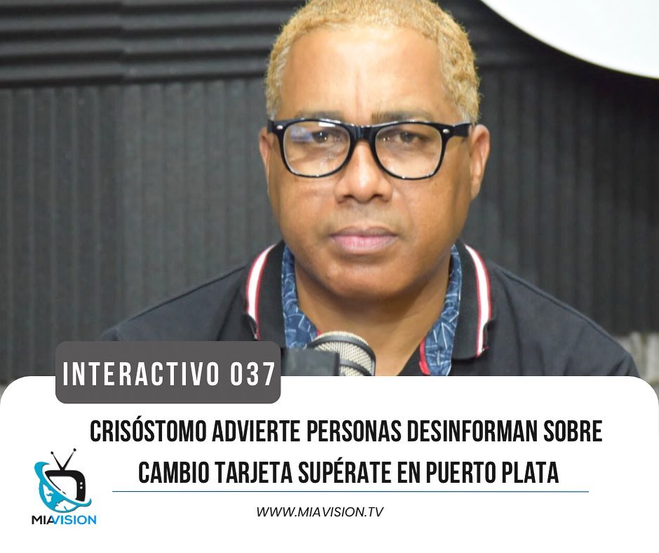 Crisóstomo advierte personas desinforman sobre cambio tarjeta Supérate en Puerto Plata