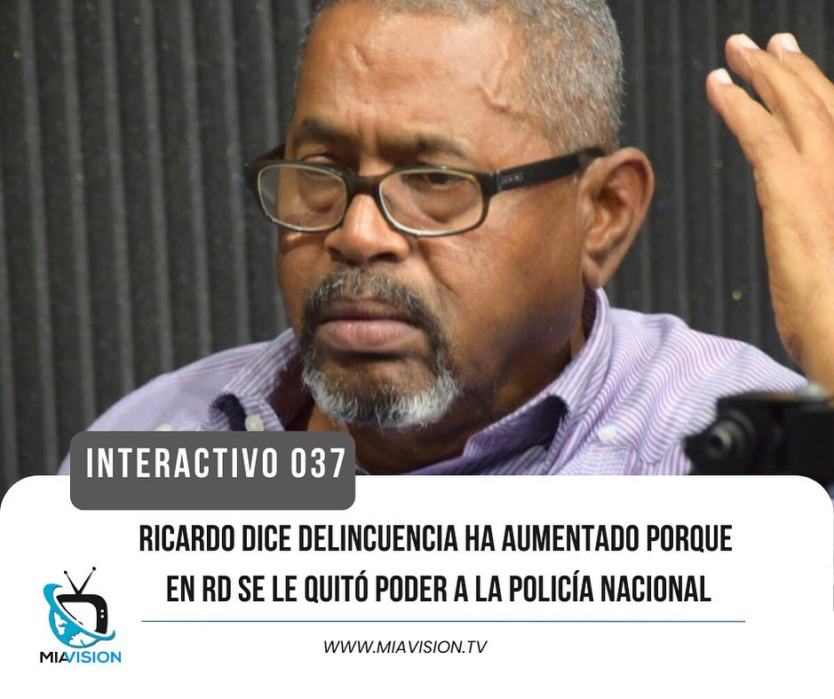 Ricardo dice delincuencia ha aumentado porque en RD se le quitó poder a la Policía Nacional