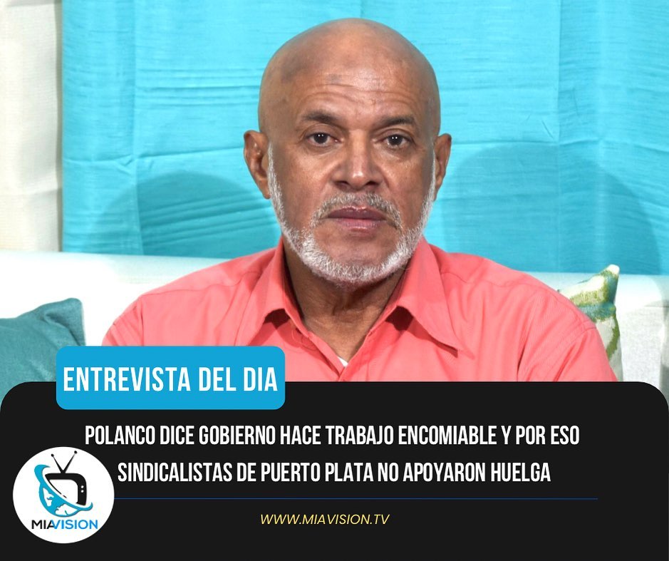 Polanco dice Gobierno hace trabajo encomiable y por eso sindicalistas de Puerto Plata no apoyaron huelga