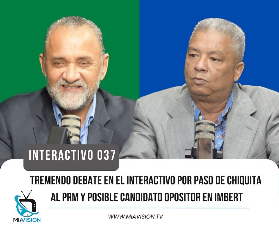 Tremendo debate en el Interactivo por paso de Chiquita al PRM y posible candidato opositor en Imbert