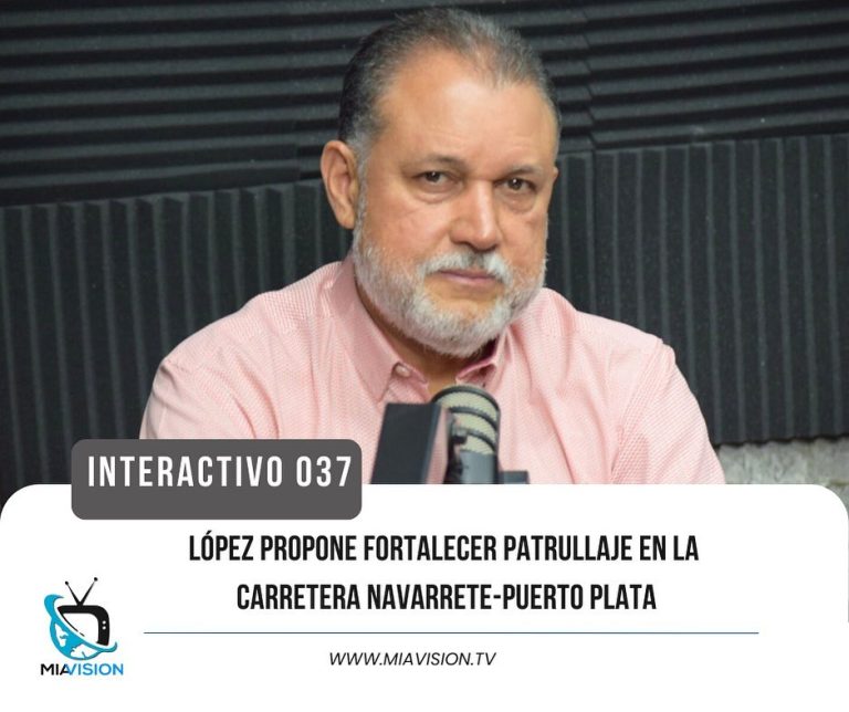 López propone fortalecer patrullaje en la carretera Navarrete-Puerto Plata