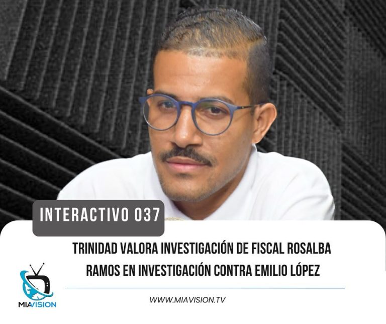 Trinidad valora investigación de fiscal Rosalba Ramos en investigación contra Emilio López