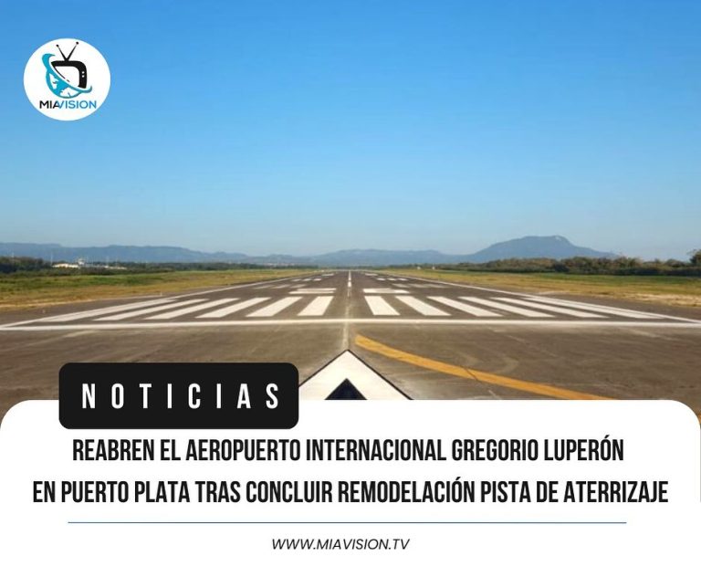 Reabren el Aeropuerto Internacional Gregorio Luperón en Puerto Plata tras concluir remodelación pista de aterrizaje