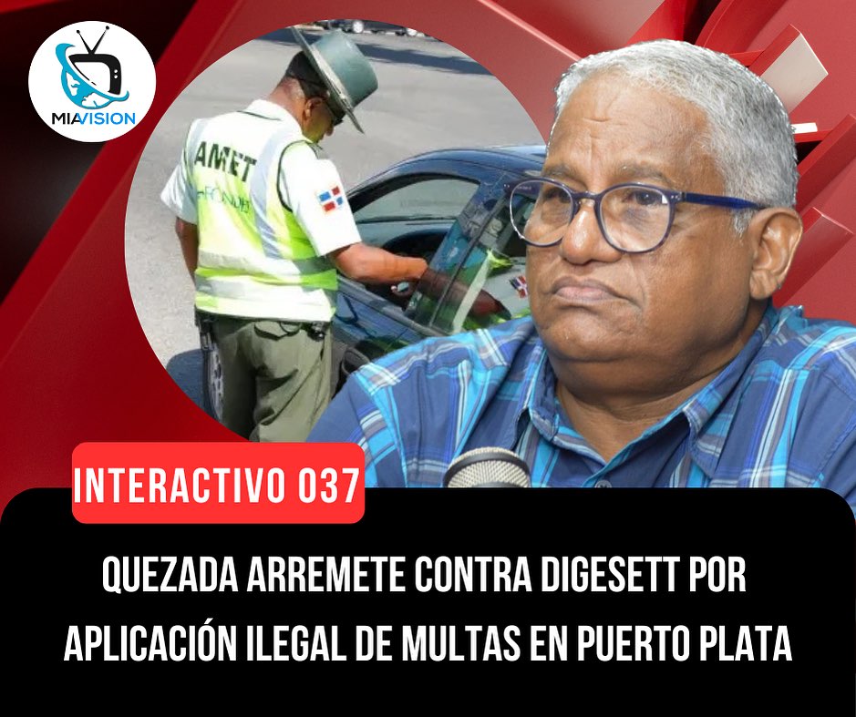 Quezada arremete contra Digesett por aplicación ilegal de multas en Puerto Plata