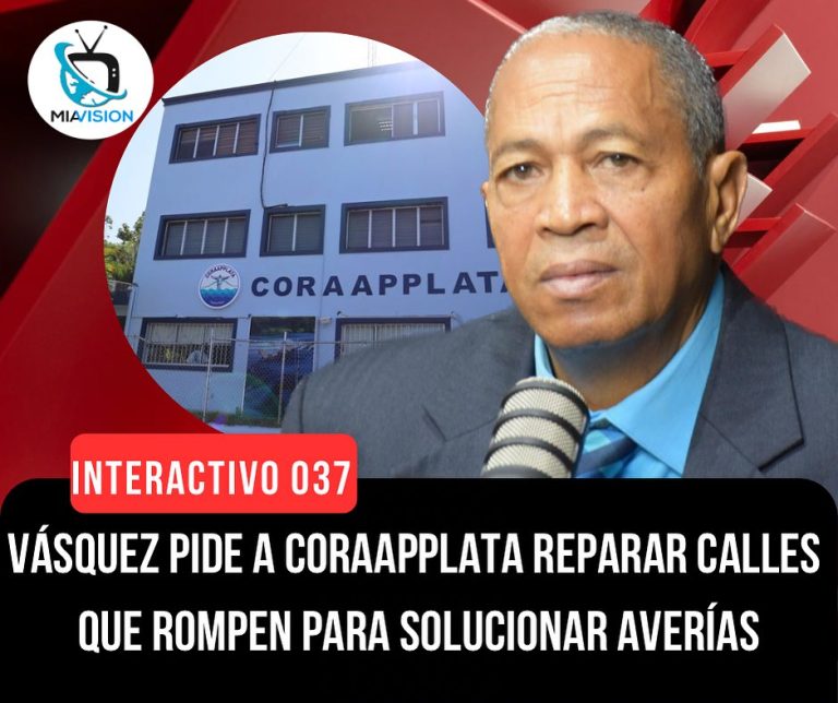 Vásquez pide a CORAAPPLATA reparar calles que rompen para solucionar averías